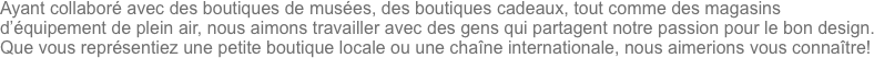 Ayant collaboré avec des boutiques